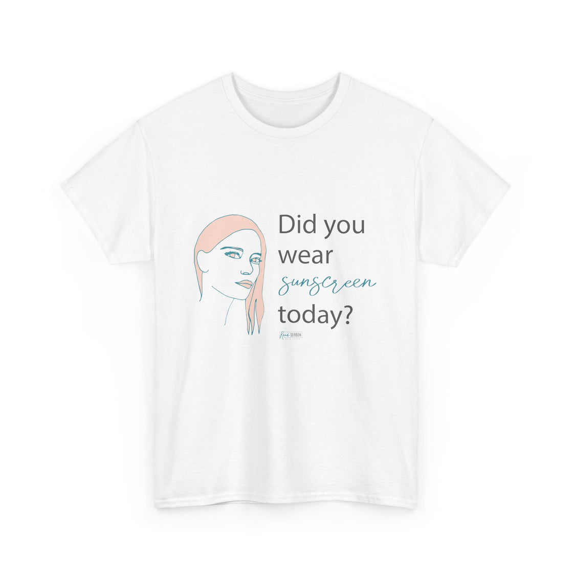 Shirt - Did you Wear Sunscreen Today?