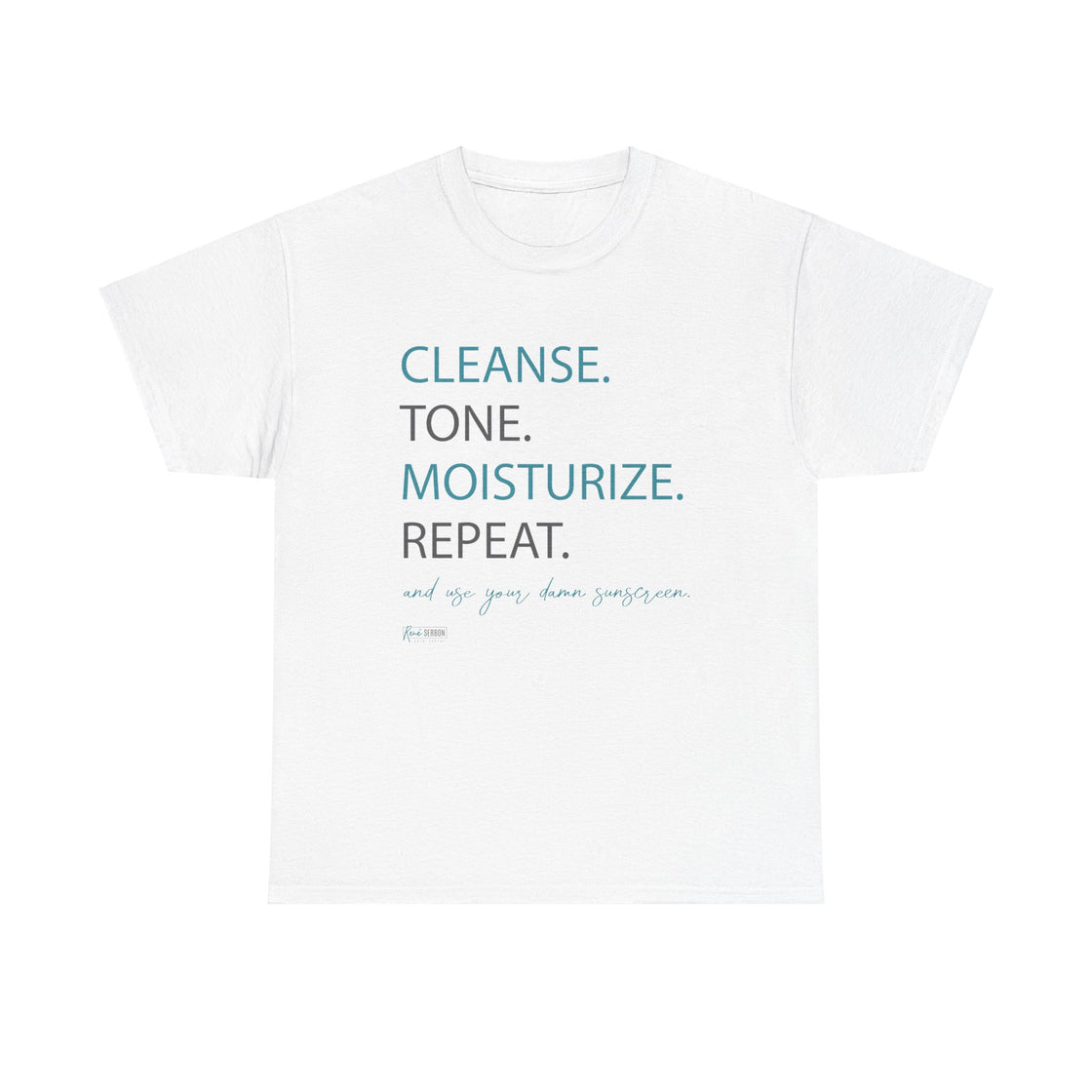 T-Shirt - Cleanse, Tone, Moisturize, Repeat