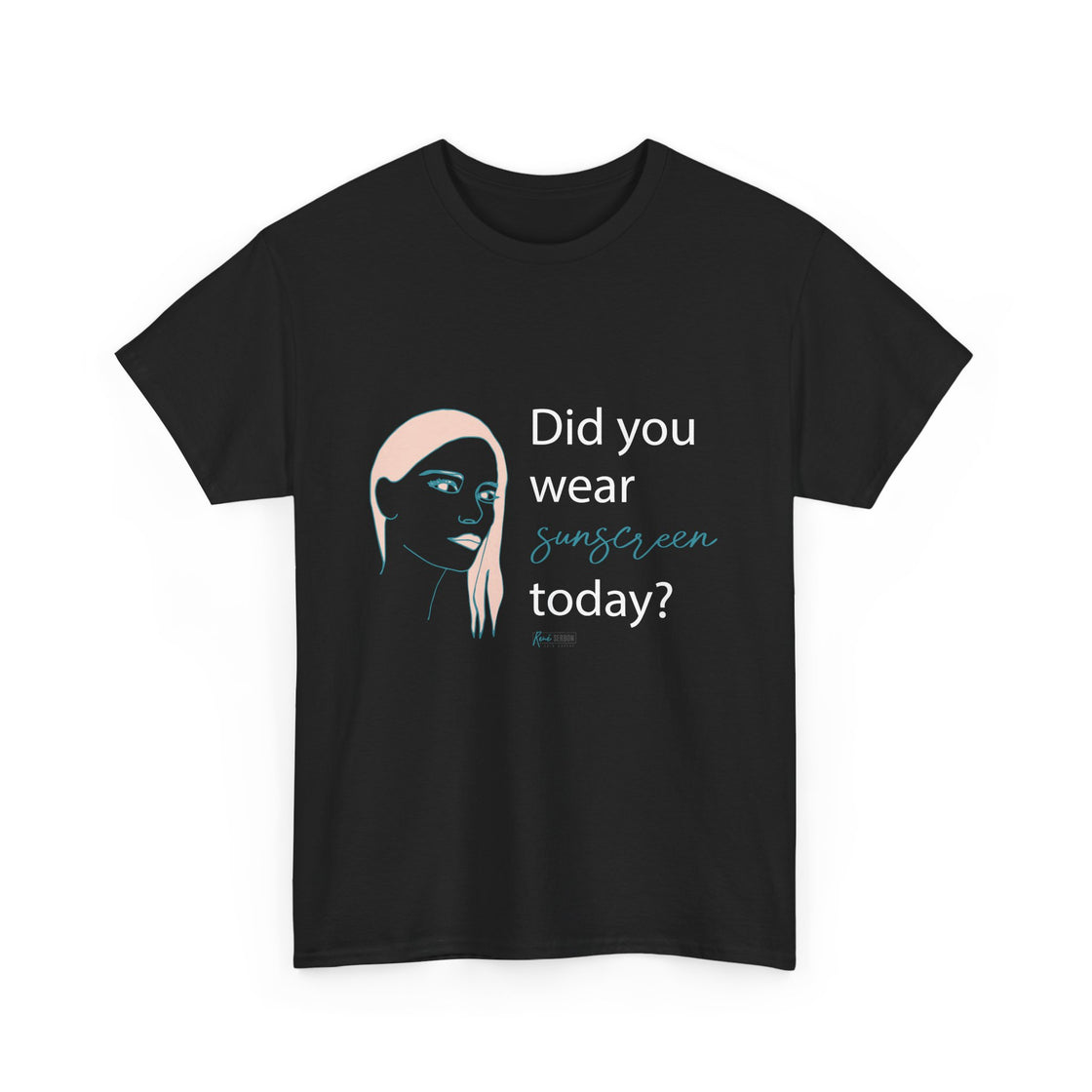 T-Shirt - Did you Wear Sunscreen Today?