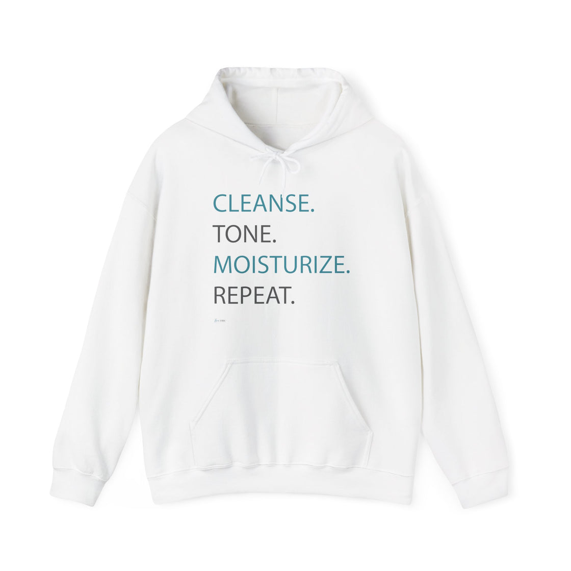 Hoodie - Cleanse, Tone, Moisturize, Repeat