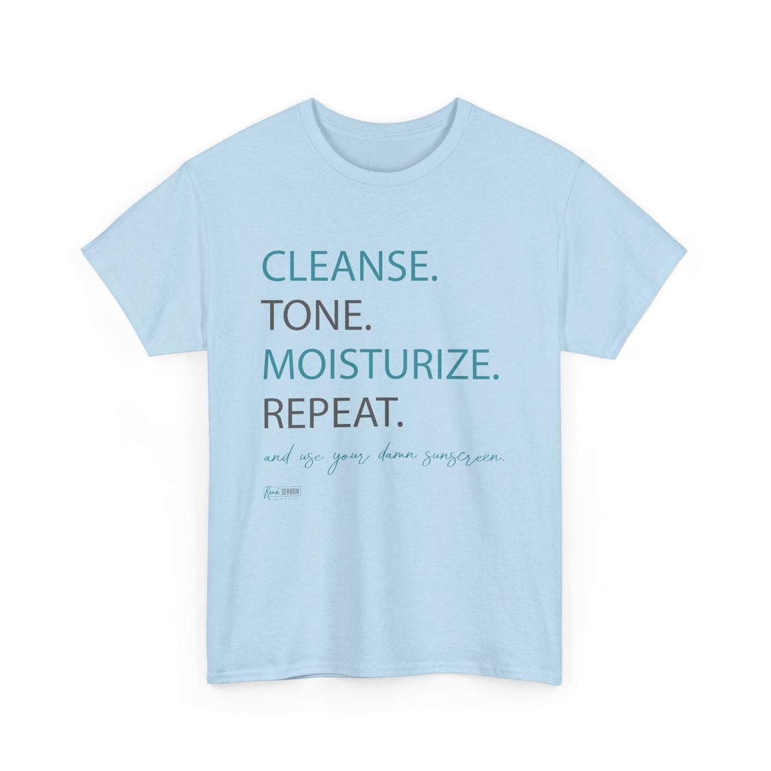 T-Shirt - Cleanse, Tone, Moisturize, Repeat