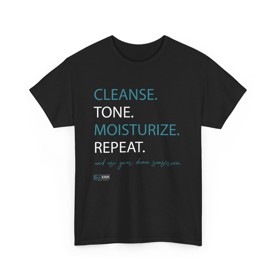 T-Shirt - Cleanse, Tone, Moisturize, Repeat