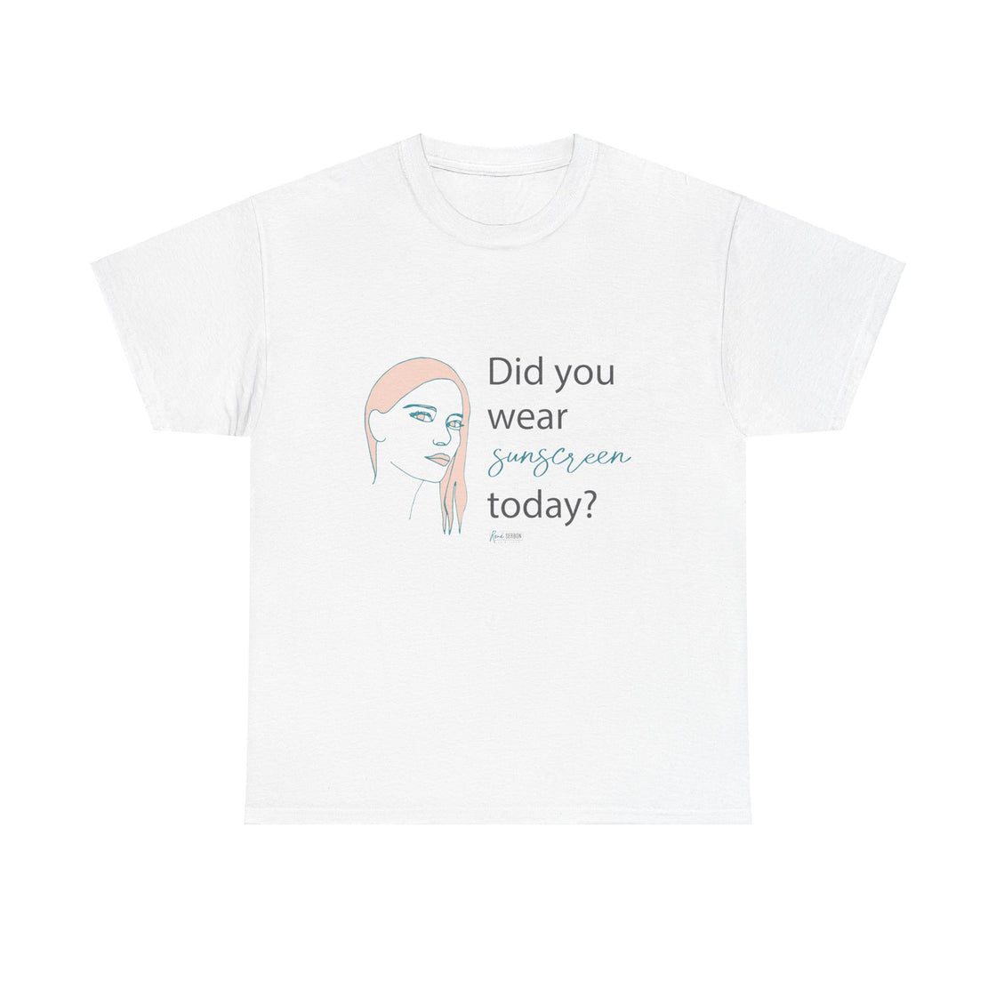 Shirt - Did you Wear Sunscreen Today?