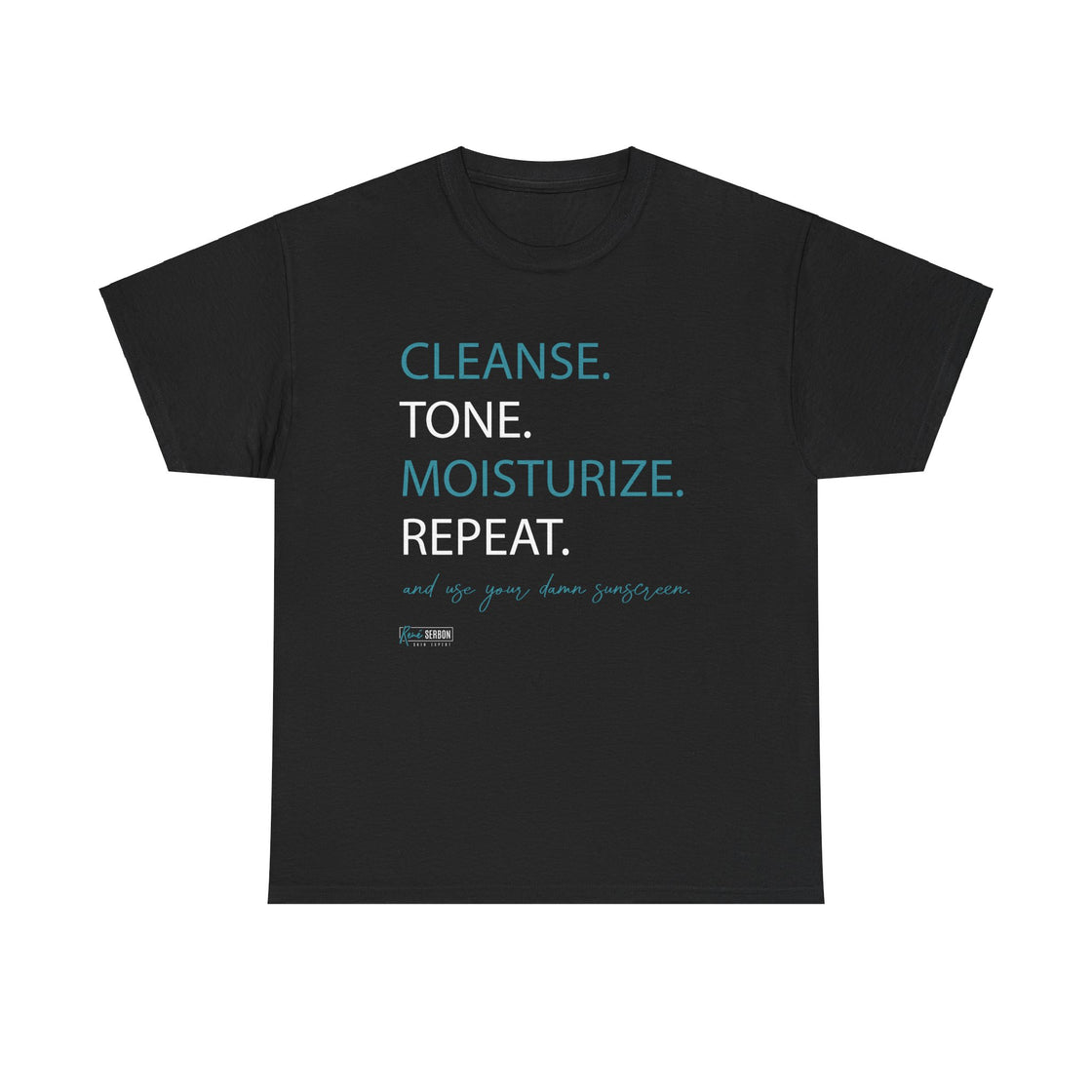 T-Shirt - Cleanse, Tone, Moisturize, Repeat