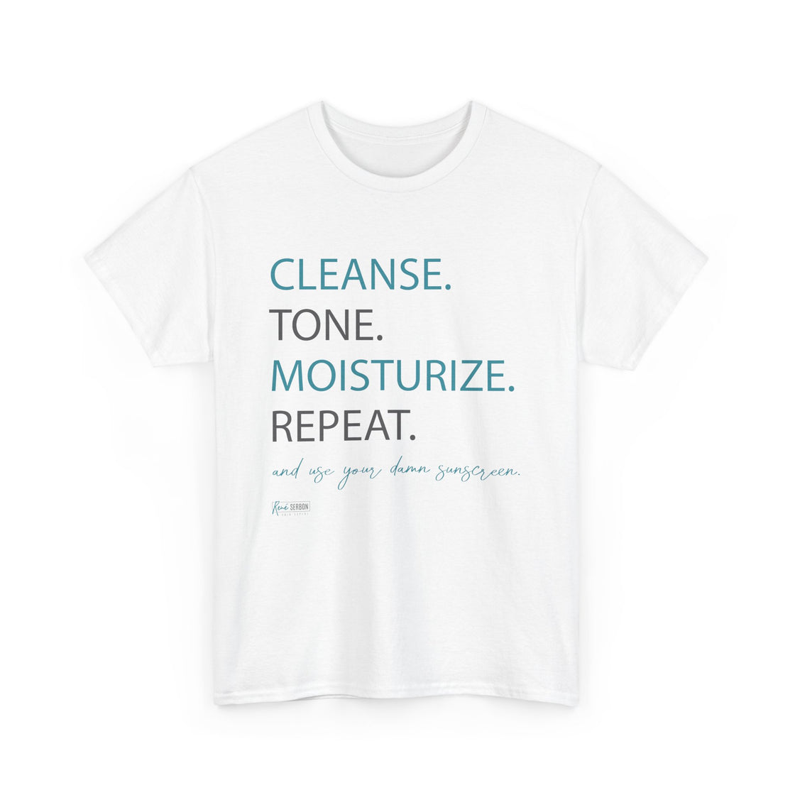 T-Shirt - Cleanse, Tone, Moisturize, Repeat